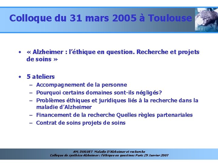 Colloque du 31 mars 2005 à Toulouse • « Alzheimer : l’éthique en question.