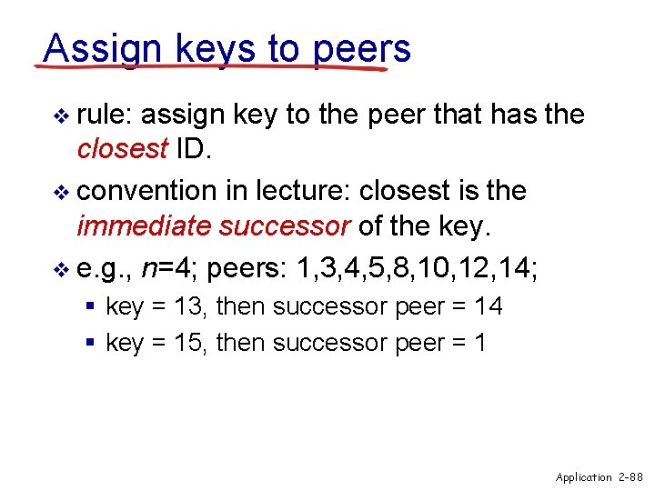 Assign keys to peers v rule: assign key to the peer that has the