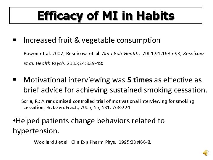 Efficacy of MI in Habits § Increased fruit & vegetable consumption Bowen et al. Efficacy of MI in Habits § Increased fruit & vegetable consumption Bowen et al.