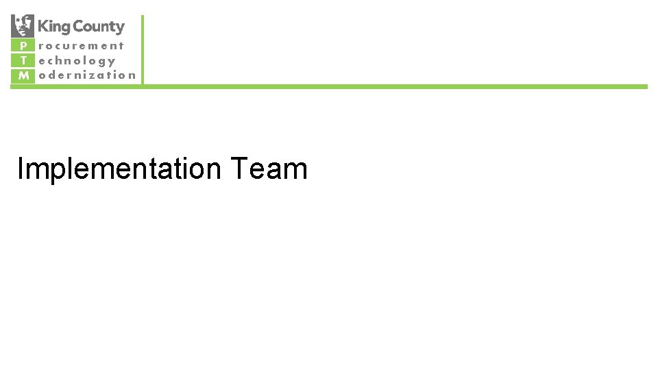 P rocurement T echnology M odernization Implementation Team 