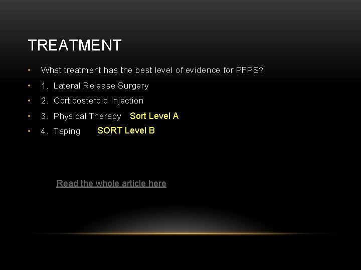 TREATMENT • What treatment has the best level of evidence for PFPS? • 1.