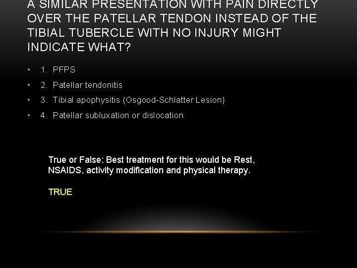 A SIMILAR PRESENTATION WITH PAIN DIRECTLY OVER THE PATELLAR TENDON INSTEAD OF THE TIBIAL