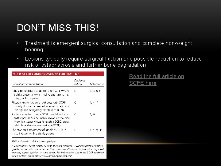 DON’T MISS THIS! • Treatment is emergent surgical consultation and complete non-weight bearing •