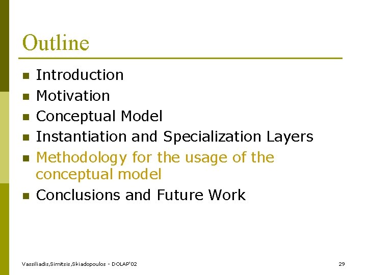 Outline n n n Introduction Motivation Conceptual Model Instantiation and Specialization Layers Methodology for