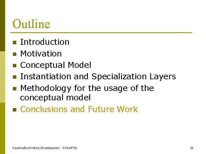 Outline n n n Introduction Motivation Conceptual Model Instantiation and Specialization Layers Methodology for