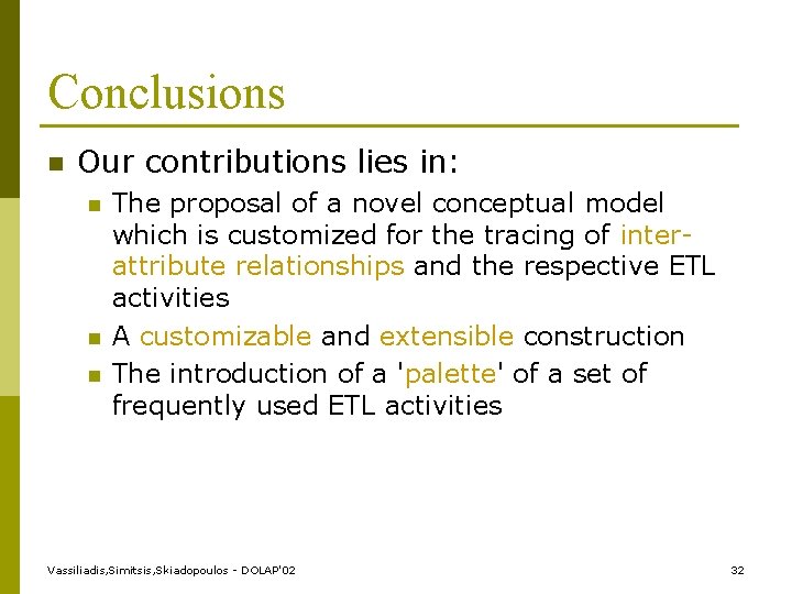 Conclusions n Our contributions lies in: n n n The proposal of a novel