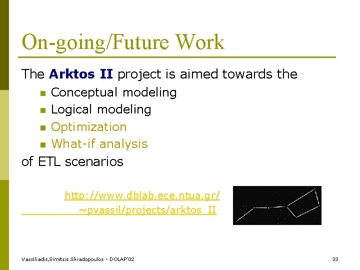 On-going/Future Work The Arktos II project is aimed towards the n Conceptual modeling n