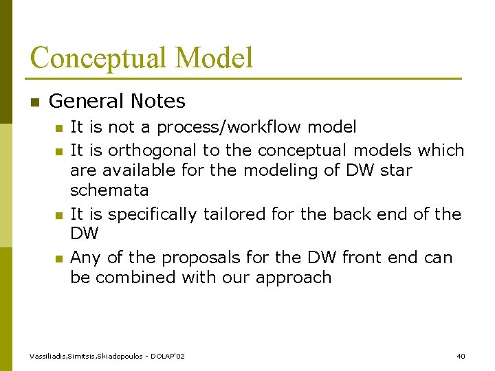 Conceptual Model n General Notes n n It is not a process/workflow model It