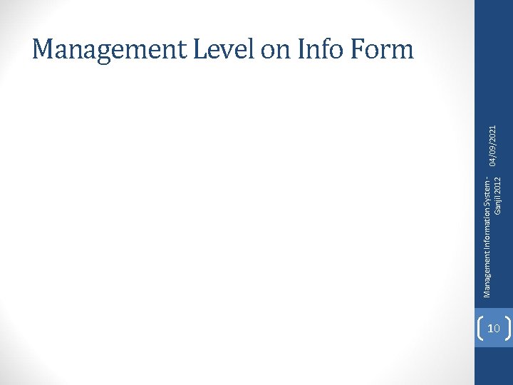 Management Information System Ganjil 2012 04/09/2021 Management Level on Info Form 10 