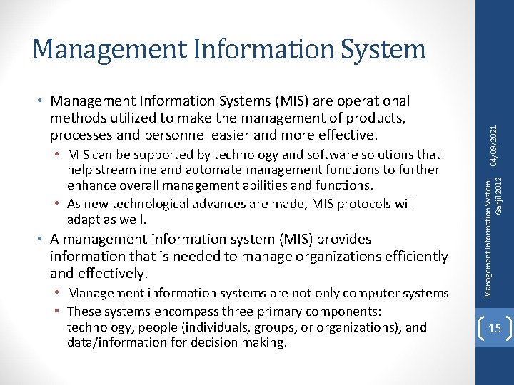  • MIS can be supported by technology and software solutions that help streamline