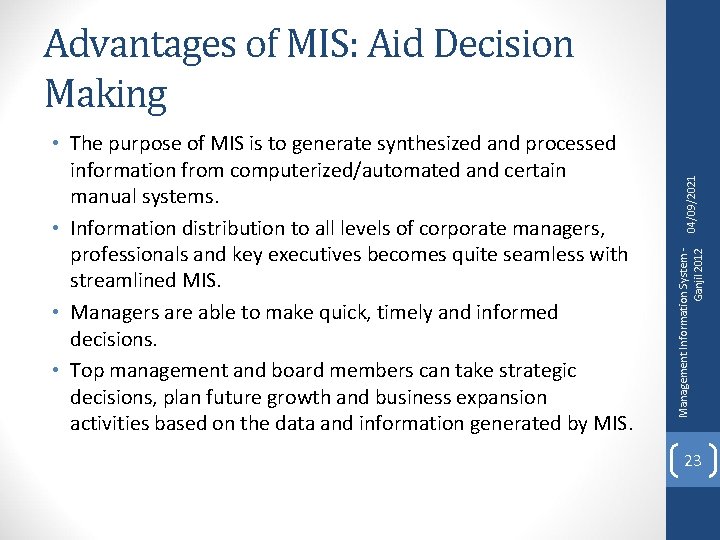 Management Information System Ganjil 2012 • The purpose of MIS is to generate synthesized