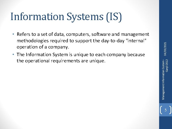 Management Information System Ganjil 2012 • Refers to a set of data, computers, software