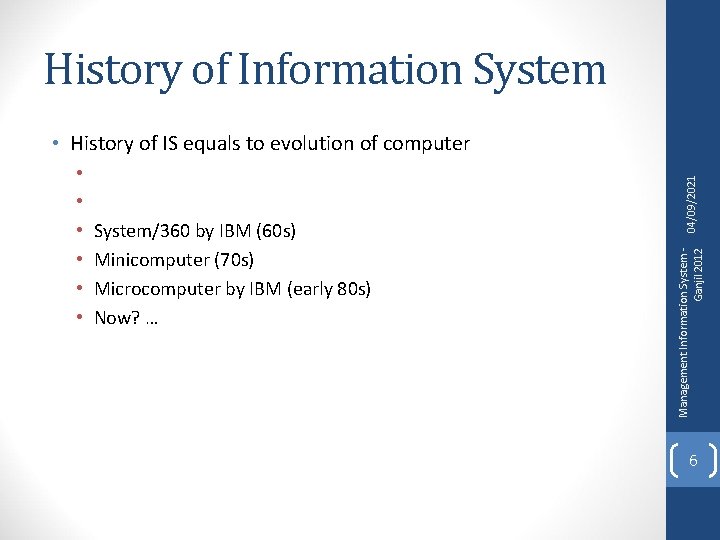 History of Information System ENIAC by Mauchly & Eckert (1946) UNIVAC I by Rand
