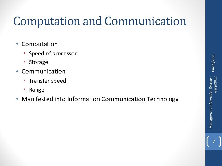 Computation and Communication • Communication • Transfer speed • Range • Manifested into Information
