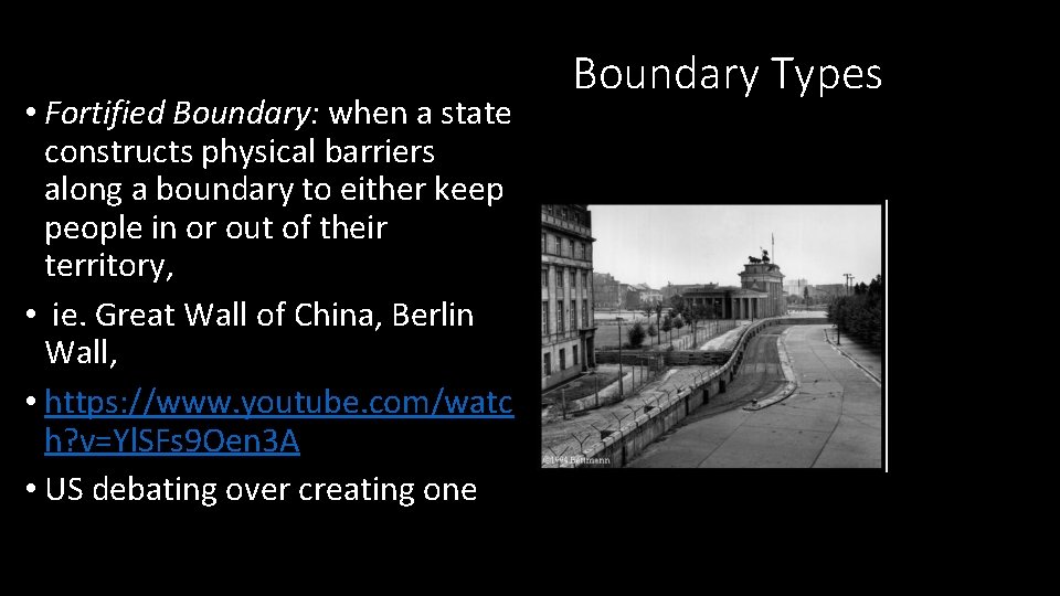  • Fortified Boundary: when a state constructs physical barriers along a boundary to