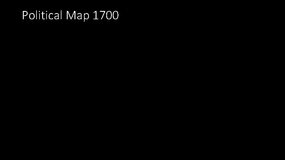 Political Map 1700 