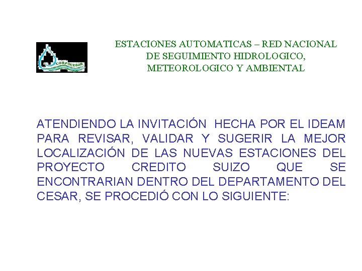 ESTACIONES AUTOMATICAS – RED NACIONAL DE SEGUIMIENTO HIDROLOGICO, METEOROLOGICO Y AMBIENTAL ATENDIENDO LA INVITACIÓN