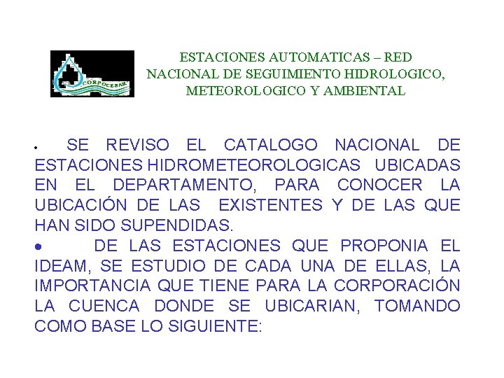 ESTACIONES AUTOMATICAS – RED NACIONAL DE SEGUIMIENTO HIDROLOGICO, METEOROLOGICO Y AMBIENTAL SE REVISO EL