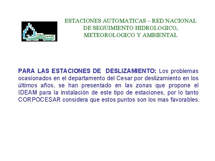 ESTACIONES AUTOMATICAS – RED NACIONAL DE SEGUIMIENTO HIDROLOGICO, METEOROLOGICO Y AMBIENTAL PARA LAS ESTACIONES