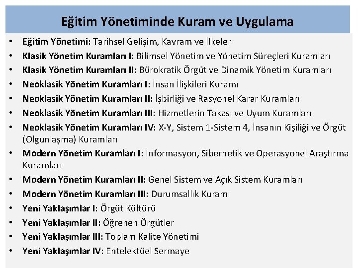 Eğitim Yönetiminde Kuram ve Uygulama • • • • Eğitim Yönetimi: Tarihsel Gelişim, Kavram