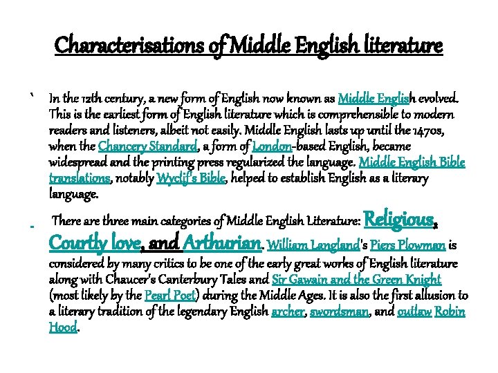 Characterisations of Middle English literature ` In the 12 th century, a new form