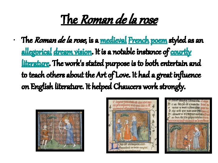 The Roman de la rose • The Roman de la rose, is a medieval