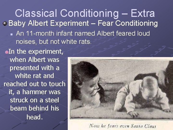 Classical Conditioning – Extra Baby Albert Experiment – Fear Conditioning An 11 -month infant
