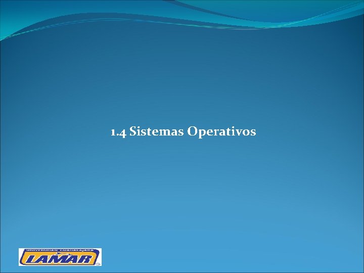 1. 4 Sistemas Operativos 