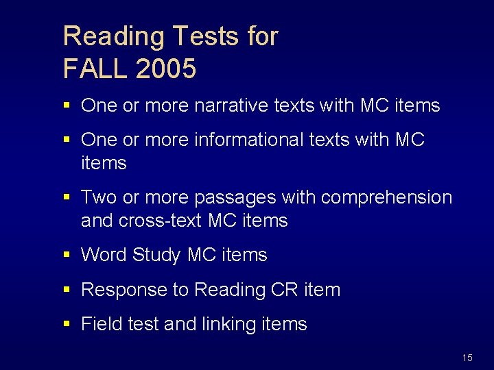 Reading Tests for FALL 2005 § One or more narrative texts with MC items