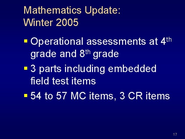 Mathematics Update: Winter 2005 § Operational assessments at 4 th grade and 8 th