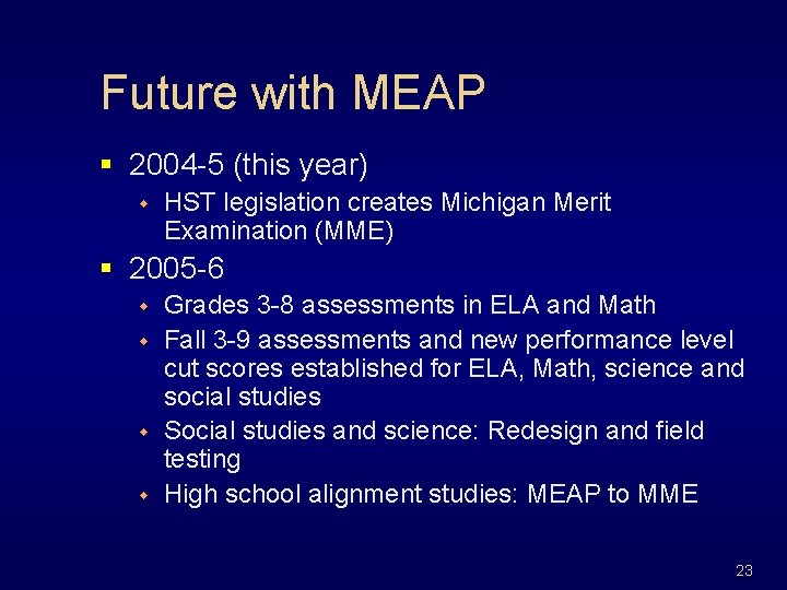 Future with MEAP § 2004 -5 (this year) w HST legislation creates Michigan Merit