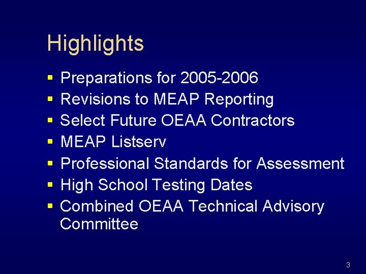 Highlights § § § § Preparations for 2005 -2006 Revisions to MEAP Reporting Select