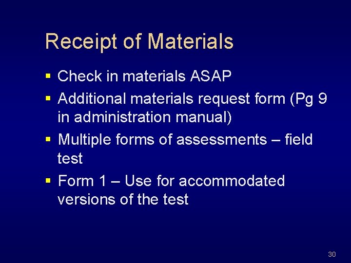 Receipt of Materials § Check in materials ASAP § Additional materials request form (Pg