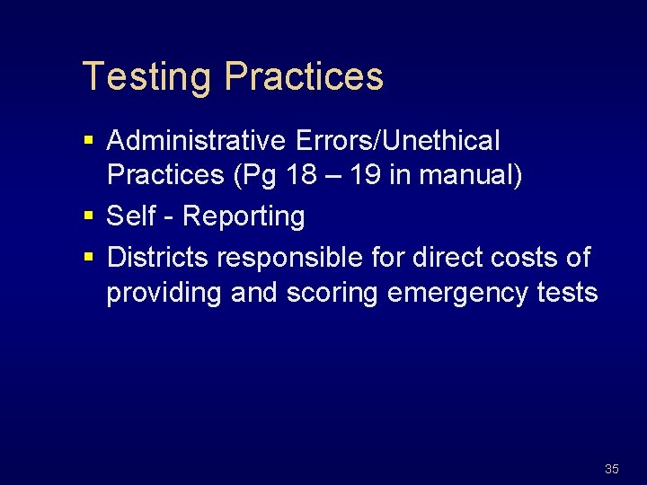 Testing Practices § Administrative Errors/Unethical Practices (Pg 18 – 19 in manual) § Self