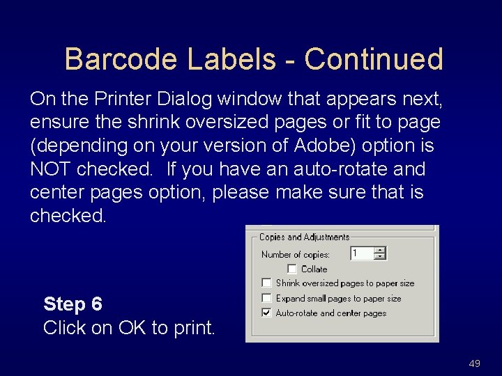 Barcode Labels - Continued On the Printer Dialog window that appears next, ensure the