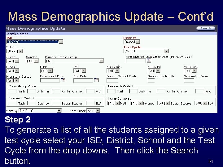 Mass Demographics Update – Cont’d Step 2 To generate a list of all the