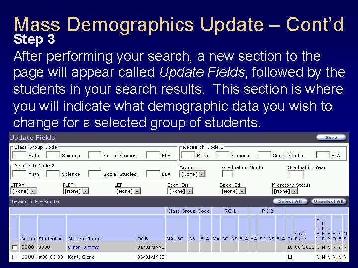 Mass Demographics Update – Cont’d Step 3 After performing your search, a new section