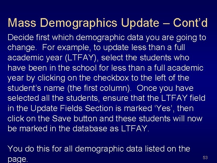 Mass Demographics Update – Cont’d Decide first which demographic data you are going to