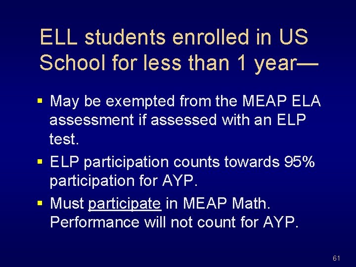 ELL students enrolled in US School for less than 1 year— § May be