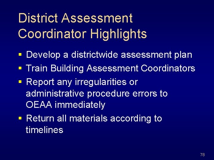 District Assessment Coordinator Highlights § Develop a districtwide assessment plan § Train Building Assessment