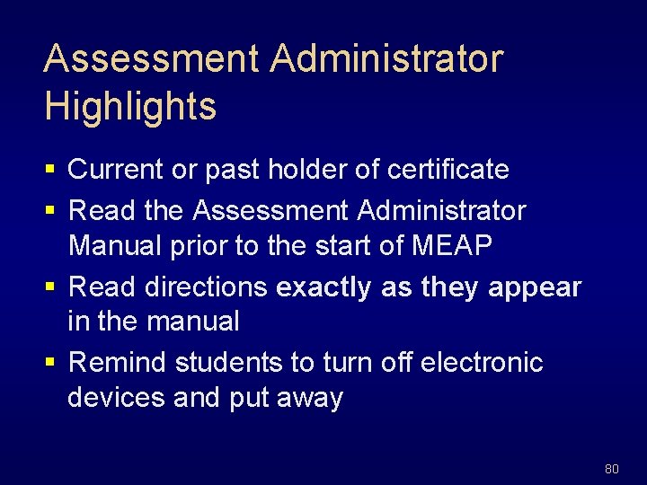 Assessment Administrator Highlights § Current or past holder of certificate § Read the Assessment