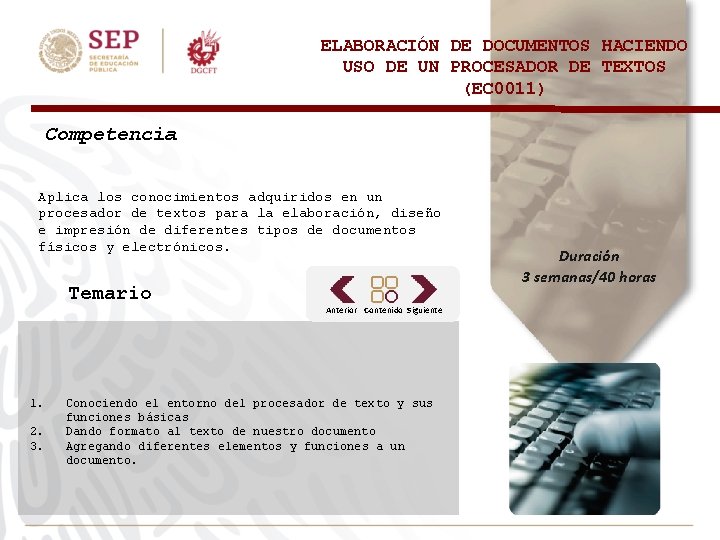 ELABORACIÓN DE DOCUMENTOS HACIENDO USO DE UN PROCESADOR DE TEXTOS (EC 0011) Competencia Aplica