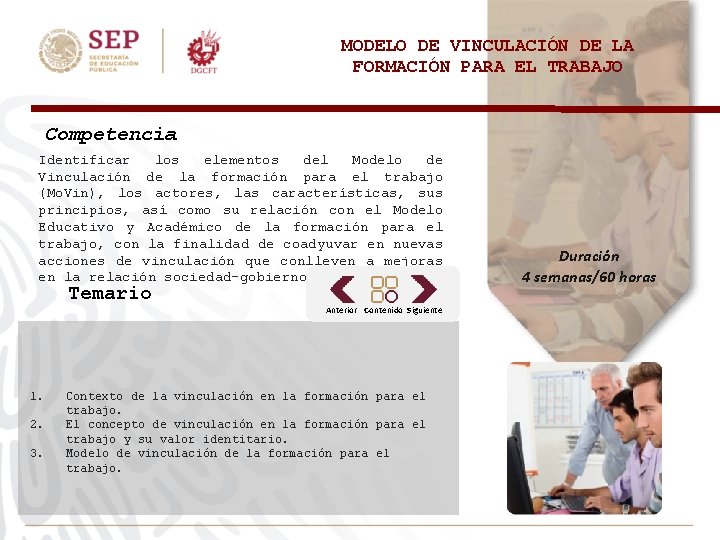 MODELO DE VINCULACIÓN DE LA FORMACIÓN PARA EL TRABAJO Competencia Identificar los elementos del