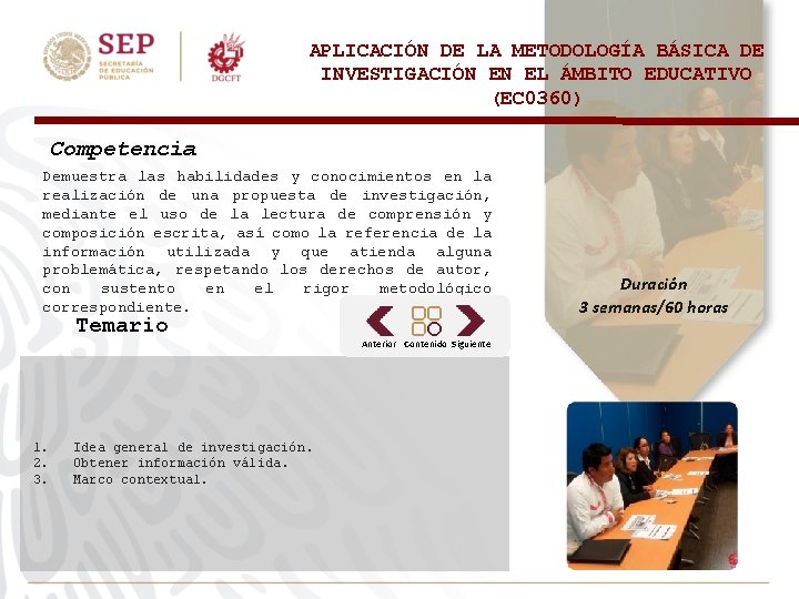 APLICACIÓN DE LA METODOLOGÍA BÁSICA DE INVESTIGACIÓN EN EL ÁMBITO EDUCATIVO (EC 0360) Competencia