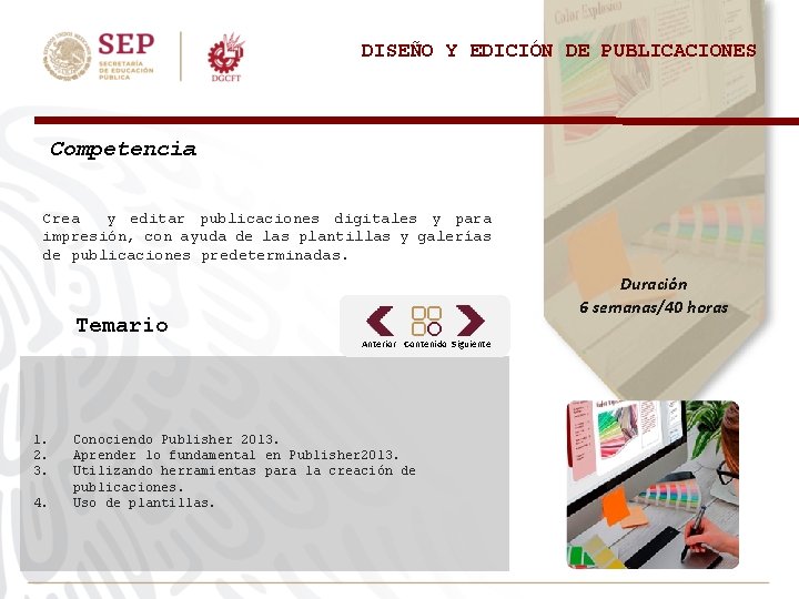 DISEÑO Y EDICIÓN DE PUBLICACIONES Competencia Crea y editar publicaciones digitales y para impresión,