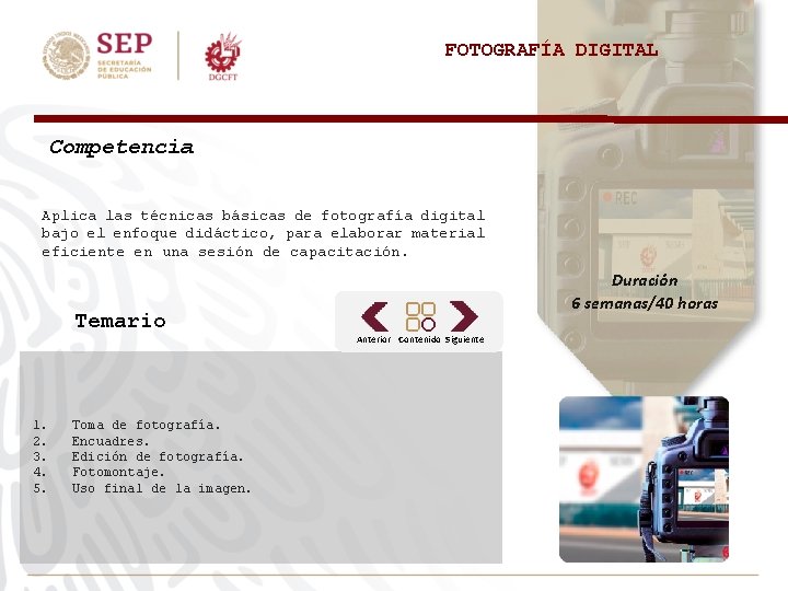 FOTOGRAFÍA DIGITAL Competencia Aplica las técnicas básicas de fotografía digital bajo el enfoque didáctico,