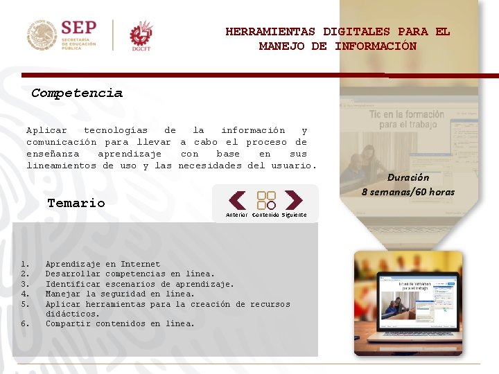 HERRAMIENTAS DIGITALES PARA EL MANEJO DE INFORMACIÓN Competencia Aplicar tecnologías de la información y