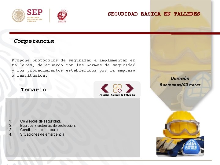 SEGURIDAD BÁSICA EN TALLERES Competencia Propone protocolos de seguridad a implementar en talleres, de