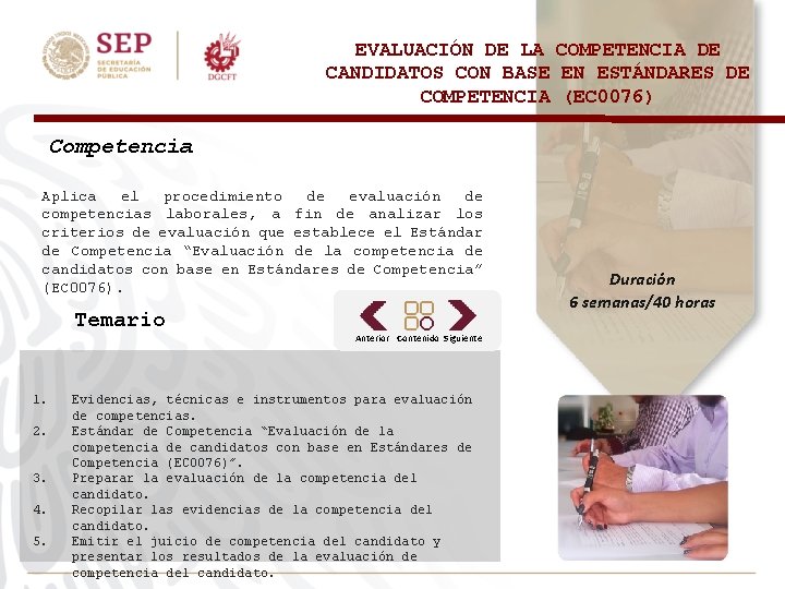 EVALUACIÓN DE LA COMPETENCIA DE CANDIDATOS CON BASE EN ESTÁNDARES DE COMPETENCIA (EC 0076)