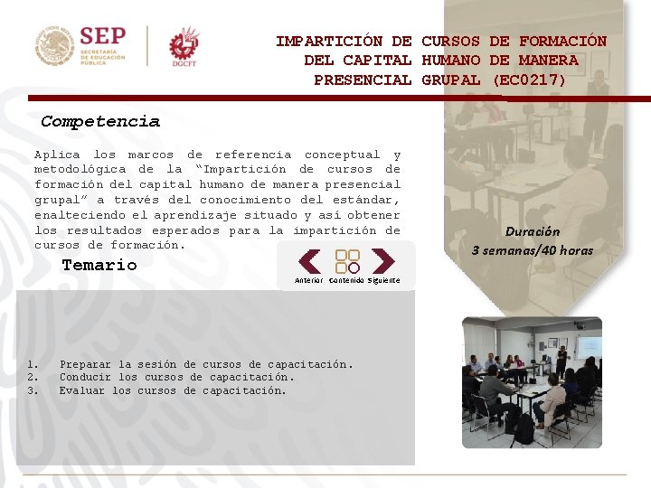 IMPARTICIÓN DE CURSOS DE FORMACIÓN DEL CAPITAL HUMANO DE MANERA PRESENCIAL GRUPAL (EC 0217)